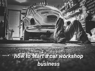 how to start a car workshop business