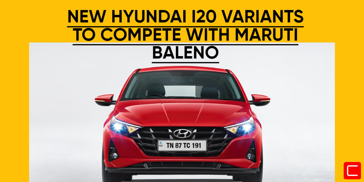 New Hyundai i20 variants To compete with Maruti Baleno